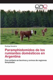 Paramphistomidos de los rumiantes domsticos en Argentina, Sanabria Rodrigo
