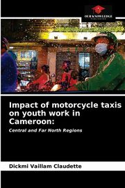 Impact of motorcycle taxis on youth work in Cameroon, Vaillam Claudette Dickmi