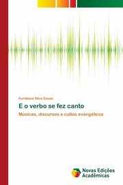 E o verbo se fez canto, Silva Souza Euridiana