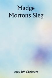 Madge Mortons Sieg, Chalmers Amy DV