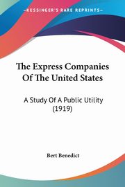The Express Companies Of The United States, Benedict Bert