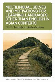 Multilingual Selves and Motivations for Learning Languages other than English in Asian Contexts, 