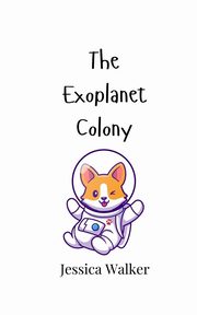 The Exoplanet Colony, Walker Jessica