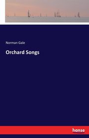 Orchard Songs, Gale Norman