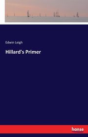 Hillard's Primer, Leigh Edwin