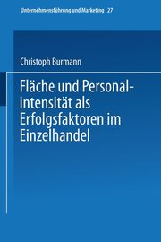 Flche und Personalintensitt als Erfolgsfaktoren im Einzelhandel, Burmann Christoph