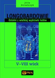 ksiazka tytu: Longobardowie autor: Strzelczyk Jerzy