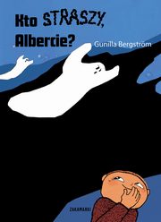 Kto straszy, Albercie?, Gunilla Bergstrom