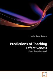 ksiazka tytu: Predictions of Teaching Effectiveness autor: Busser-DeMarte Heather