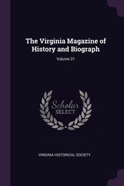 ksiazka tytu: The Virginia Magazine of History and Biograph; Volume 21 autor: Virginia Historical Society