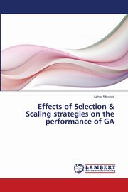 Effects of Selection & Scaling strategies on the performance of GA, Mawlod Azhar