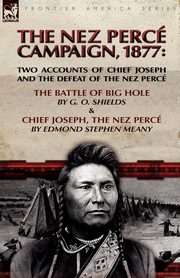 The Nez Perce Campaign, 1877, Shields G. O.