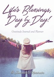Life's Blessings, Day by Day! Gratitude Journal and Planner, @ Journals and Notebooks