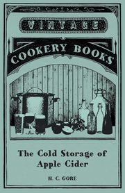 The Cold Storage of Apple Cider, Gore H. C.