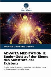 ADVAITA MEDITATION II, Gomes Roberto Guillermo