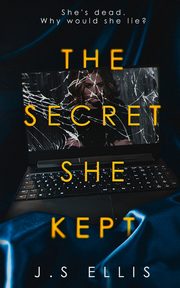 The Secret She Kept, Ellis J.S