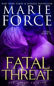 Fatal Threat - Ich glaub an dich, Force Marie