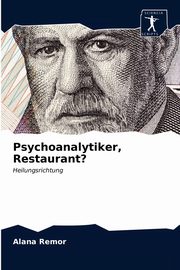 ksiazka tytu: Psychoanalytiker, Restaurant? autor: Remor Alana