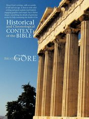 Historical and Chronological Context of the Bible, Gore Bruce W.