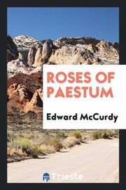 ksiazka tytu: Roses of Paestum autor: McCurdy Edward