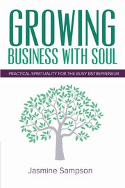 Growing Business With Soul, Sampson Jasmine