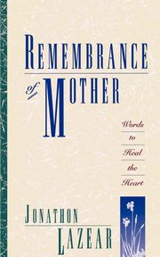 Remembrance of Mother, Lazear Jonathon