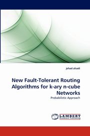 New Fault-Tolerant Routing Algorithms for k-ary n-cube Networks, alsadi jehad