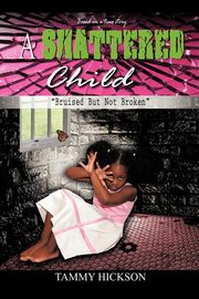 A Shattered Child, Hickson Tammy