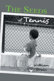 The Seeds of Tennis, Strain William