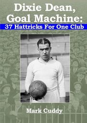 Dixie Dean, Goal Machine, Cuddy Mark