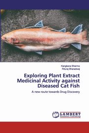 Exploring Plant Extract Medicinal Activity against Diseased Cat Fish, Sharma Kangkana