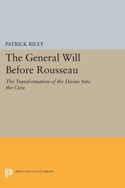 The General Will before Rousseau, Riley Patrick