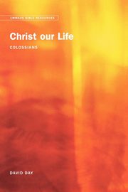 Emmaus Bible Resources - Christ Our Life, Day David