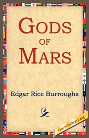 Gods of Mars, Burroughs Edgar Rice