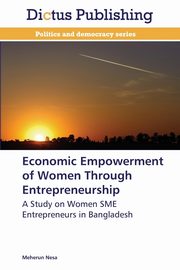 Economic Empowerment of Women Through Entrepreneurship, Nesa Meherun