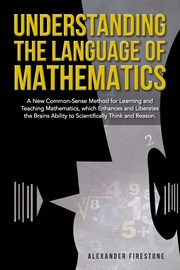 Understanding the Language of Mathematics, Firestone Alexander