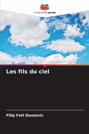 ksiazka tytu: Les fils du ciel autor: Dautovic Filip Feti
