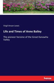 Life and Times of Anne Bailey, Lewis Virgil Anson