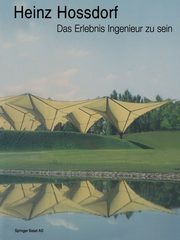 Heinz Hossdorf - Das Erlebnis Ingenieur zu sein, Hossdorf Heinz