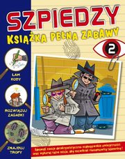 ksiazka tytu: Szpiedzy Ksika pena zabaw 2 autor: Lisa Miles, Xanna Eve Chown