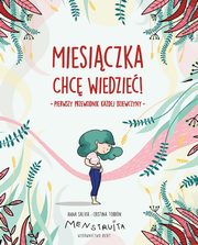 ksiazka tytu: Miesiczka Chc wiedzie! autor: Salvia Anna,Torrn Cristina