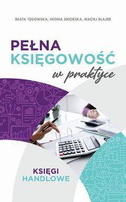 Pena ksigowo w praktyce, Tgowska Beata, Sikorska Iwona, Blajer Maciej