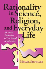 Rationality in Science, Religion, and Everyday Life, Stenmark Mikael