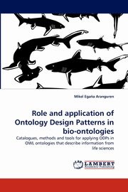 Role and application of Ontology Design Patterns in bio-ontologies, Ega?a Aranguren Mikel