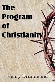 The Program of Christianity, Drummond Henry