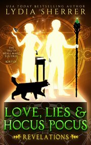 Love, Lies, and Hocus Pocus Revelations, Sherrer Lydia