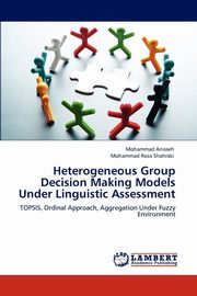 Heterogeneous Group Decision Making Models Under Linguistic Assessment, Anisseh Mohammad