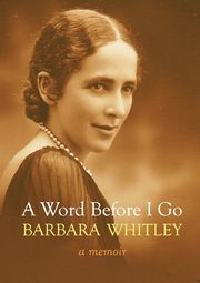 A Word Before I Go, Whitley Barbara