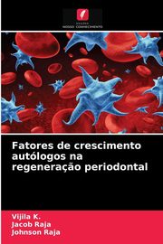 Fatores de crescimento autlogos na regenera?o periodontal, K. Vijila