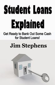 Student Loans Explained, Stephens Jim